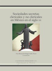 book Sociedades secretas clericales y no clericales en México en el siglo XX