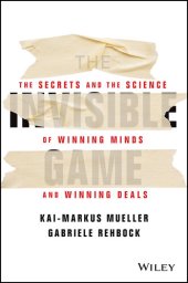 book The Invisible Game: The Secrets and the Science of Winning Minds and Winning Deals