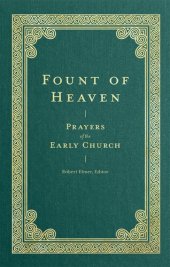 book Fount of Heaven: Prayers of the Early Church