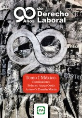 book 90 Años de Derecho Laboral: Tomo I México