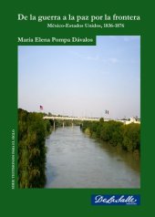 book De la guerra a la paz por la frontera: México-Estados Unidos, 1836-1876