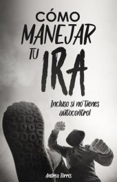 book Como manejar tu ira: Incluso si no tienes autocontrol