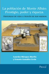 book La población de Monte Albán: prestigio, poder y riqueza: Historias de vida a través de sus huesos