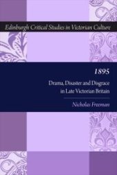 book 1895 : Drama, Disaster and Disgrace in Late Victorian Britain