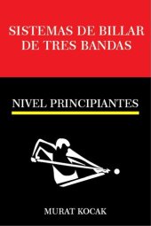 book Sistemas de Billar De Tres Bandas--Nivel Principiantes: SISTEMAS DE BILLAR TRES BANDAS, #1