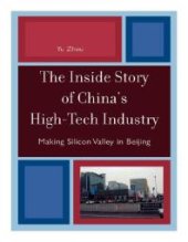 book The Inside Story of China's High-Tech Industry : Making Silicon Valley in Beijing