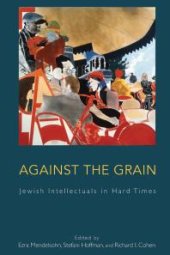 book Against the Grain : Jewish Intellectuals in Hard Times