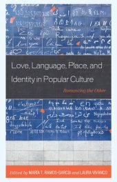 book Love, Language, Place, and Identity in Popular Culture: Romancing the Other