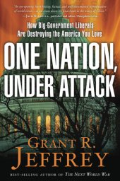 book One Nation, Under Attack: How Big-Government Liberals Are Destroying the America You Love