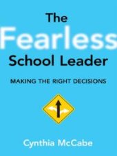 book The Fearless School Leader : Making the Right Decisions