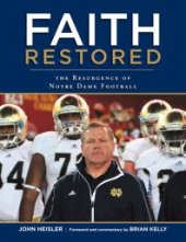 book Faith Restored : The Resurgence of Notre Dame Football