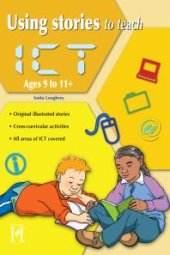 book Using Stories to Teach ICT Ages 9 to 11+