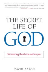 book The Secret Life of God: Discovering the Divine Within You