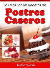 book Las Más Fáciles Recetas de Postres Caseros