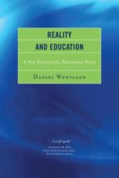 book Reality and Education : A New Direction for Educational Policy