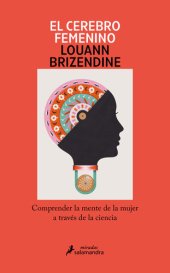 book El cerebro femenino: Comprender la mente de la mujer a través de la ciencia