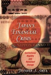 book Japan's Financial Crisis : Institutional Rigidity and Reluctant Change