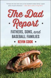 book The Dad Report: Fathers, Sons, and Baseball Families