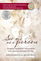 book See Me As a Person : Creating Therapeutic Relationships with Patients and Their Families