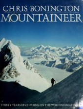 book Mountaineer: Thirty Years of Climbing on the Worlds Great Peaks