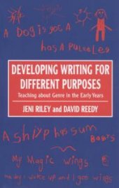 book Developing Writing for Different Purposes : Teaching about Genre in the Early Years