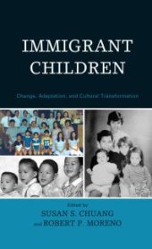 book Immigrant Children : Change, Adaptation, and Cultural Transformation