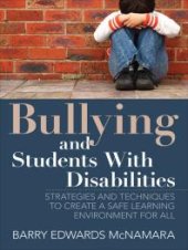 book Bullying and Students with Disabilities : Strategies and Techniques to Create a Safe Learning Environment for All