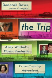 book The Trip: Andy Warhol's Plastic Fantastic Cross-Country Adventure