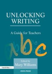 book Unlocking Writing : A Guide for Teachers