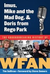 book Imus, Mike and the Mad Dog, & Doris from Rego Park : The Groundbreaking History of WFAN