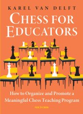 book Chess for Educators: How to Organize and Promote a Meaningful Chess Teaching Program