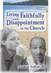 book Living Faithfully with Disappointment in the Church