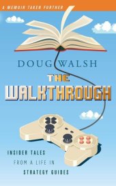 book The Walkthrough: Insider Tales from a Life in Strategy Guides