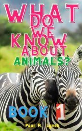 book What Do We Know About Animals?