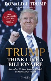 book Trump: Think like a Billionaire: Das sollten Sie über das Leben, Erfolg und Immobilien wissen