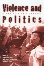 book Violence and Politics : Globalization's Paradox