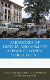 book The Paradoxes of History and Memory in Post-Colonial Sierra Leone