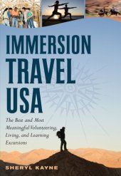 book Immersion Travel USA: The Best and Most Meaningful Volunteering, Living, and Learning Excursions