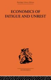 book Economics of Fatigue and Unrest and the Efficiency of Labour in English and American Industry