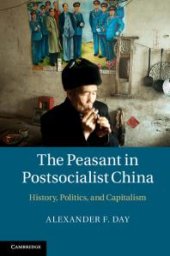 book The Peasant in Postsocialist China : History, Politics, and Capitalism