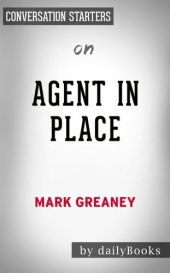 book Agent in Place--by Mark Greaney | Conversation Starters