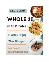 book Whole 30 in 30 Minutes: 125 No-Stress Everyday Whole 30 Recipes