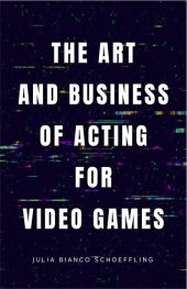 book The Art and Business of Acting for Video Games