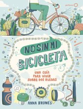 book No sin mi bicicleta: Una guía para vivir sobre dos ruedas