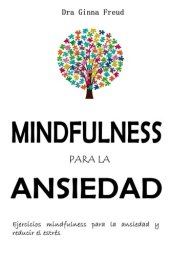 book Mindfulness para la ansiedad--Ejercicios mindfulness para la ansiedad y reducir el estrés.