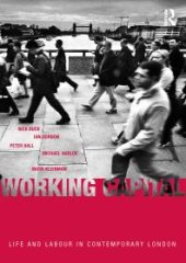 book Working Capital : Life and Labour in Contemporary London