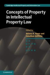 book Concepts of Property in Intellectual Property Law