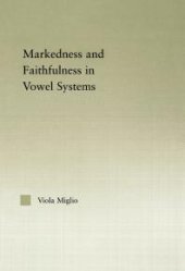 book Interactions Between Markedness and Faithfulness Constraints in Vowel Systems