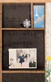 book Daughter of the Saints: Growing Up in Polygamy