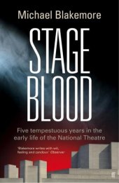 book Stage Blood: Five tempestuous years in the early life of the National Theatre